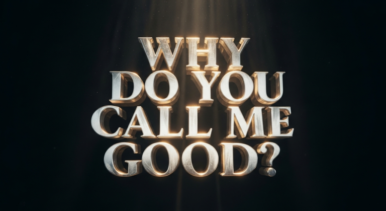 Early Church Fathers on “Why do you call me Good?” Mark 10:18